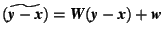 $(\widetilde{\mbox{\textit{\textbf{y}}}-\mbox{\textit{\textbf{x}}}})=\mbox{\text... ...ox{\textit{\textbf{y}}}-\mbox{\textit{\textbf{x}}}) +\mbox{\textit{\textbf{w}}}$