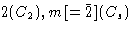 $2(C_2), m[=\bar 2](C_s)$