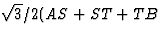 $\sqrt{3}/2(AS + ST + TB$