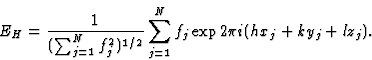 \begin{displaymath} E_H = \frac{1}{(\sum^N_{j=1} f^2_j)^{1/2}} \sum^N_{j=1} f_j \exp 2 {\pi}i(hx_j + ky_j + lz_j).\end{displaymath}