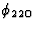 $\phi_{220}$