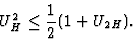 \begin{displaymath} U^2_H \leq \frac{1}{2}(1 + U_{2H}).\end{displaymath}