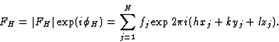 \begin{displaymath} F_H = \vert F_H\vert\exp (i{\phi}_H) = \sum^N_{j=1} f_j \exp 2{\pi}i(hx_j + ky_j + lz_j).\end{displaymath}