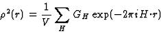 \begin{displaymath} \rho^2(r) = \frac{1}{V} \sum_H G_H \exp (-2{\pi}iH{\cdot}r)\end{displaymath}