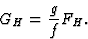 \begin{displaymath} G_H = \frac{g}{f} F_H.\end{displaymath}