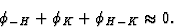 \begin{displaymath} \phi_{-H} + \phi_K + \phi_{H-K} \approx 0.\end{displaymath}