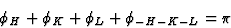 \begin{displaymath} \phi_H + \phi_K + \phi_L + \phi_{-H-K-L} = \pi\end{displaymath}