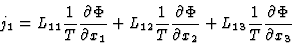 \begin{displaymath} j_1 = L_{11}\frac{1}{T} \frac{\partial\Phi}{\partial{x}_1}+L... ...tial{x}_2}+L _{13}\frac{1}{T}\frac{\partial\Phi}{\partial{x}_3}\end{displaymath}