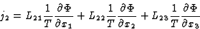 \begin{displaymath} j_2 = L_{21}\frac{1}{T}\frac{\partial\Phi}{\partial{x}_1}+L_... ...rtial{x}_2}+L_{23}\frac{1}{T}\frac{\partial\Phi}{\partial{x}_3}\end{displaymath}