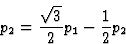 \begin{displaymath} p_2=\frac{\sqrt{3}}{2}p_1-\frac{1}{2}p_2\end{displaymath}