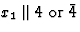 $x_1 \parallel 4\mbox{ or }\=4$