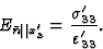 \begin{displaymath} E_{\={n}{\parallel}x^{\prime}_3} = \frac{\sigma^{\prime}_{33}}{\varepsilon^{\prime}_{33}}. \end{displaymath}