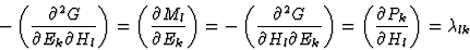 \begin{displaymath} - \left(\frac{\partial^2{G}}{\partial{E}_k\partial{H}_l}\rig... ...\left(\frac{\partial{P}_k} {\partial{H}_l}\right)=\lambda_{lk} \end{displaymath}