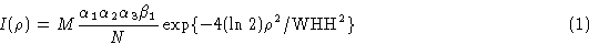 \begin{displaymath} I(\rho) = M {\alpha_1\alpha_2\alpha_3\beta_1\over N} \exp\{-4(\ln 2)\rho^2/\hbox{WHH}^2\} \eqno(1) \end{displaymath}