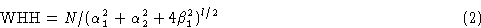 \begin{displaymath} \hbox{WHH} = N/(\alpha_1^2 + \alpha_2^2 +4\beta_1^2)^{l/2} \eqno(2) \end{displaymath}
