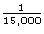 ${1\over 15,000}$